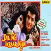 Annu Malik - Dil Ne Ikraar Kiya (With Jhankar Beats) [Original Motion Picture Soundtrack]